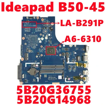 FRU:5B20G36755 5B20G14968 Lenovo Ideapad B50-45 Sülearvuti Emaplaadi ZAWBA/BB LA-B291P Koos A6-6310 CPU 100% Täielikult Testitud OK
